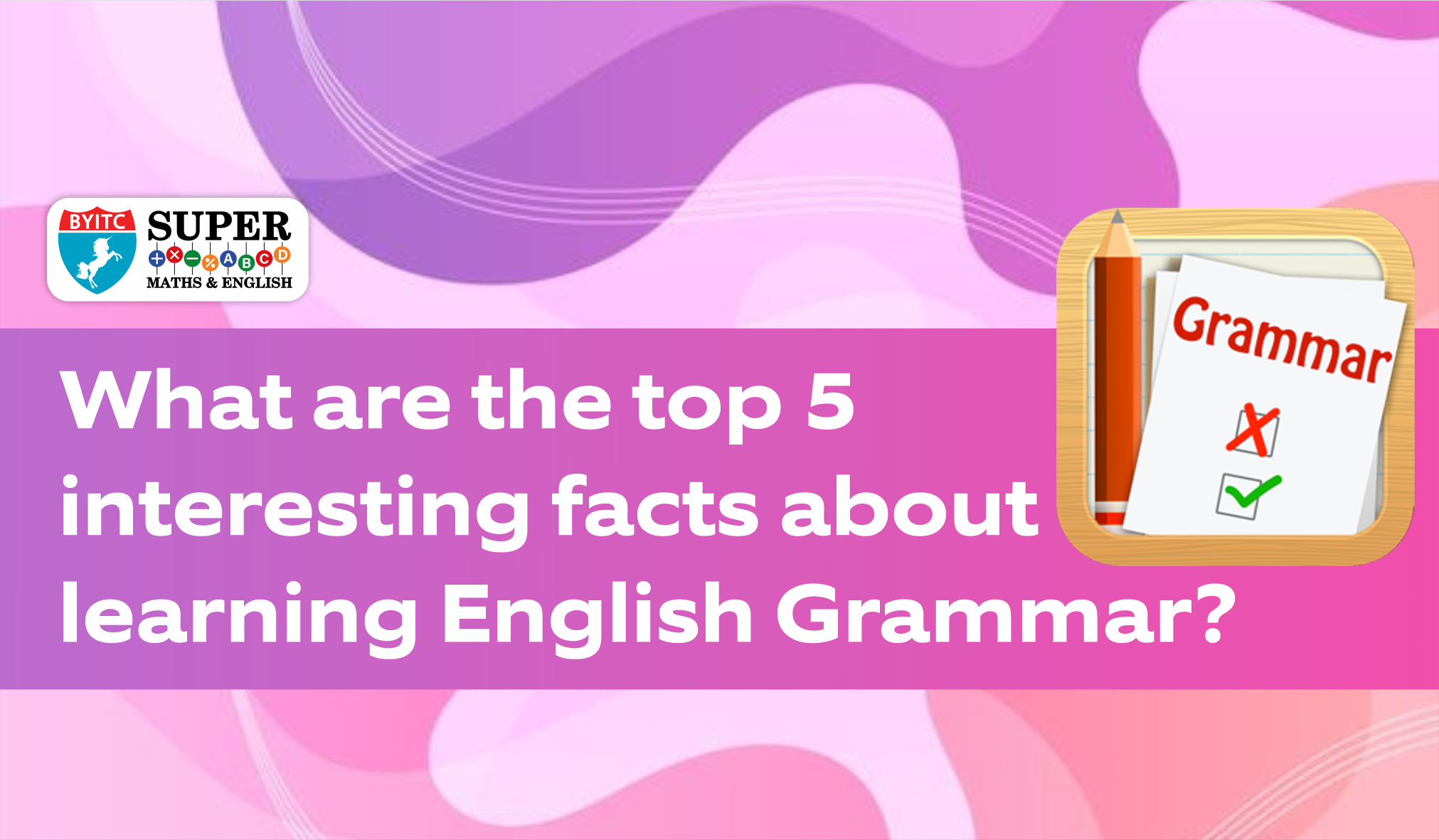 What are the Top 5 Interesting Facts About Learning English Grammar?
