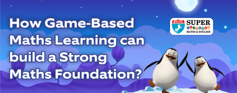 How Game-Based Maths Learning can build a Strong Maths Foundation? | BYITC