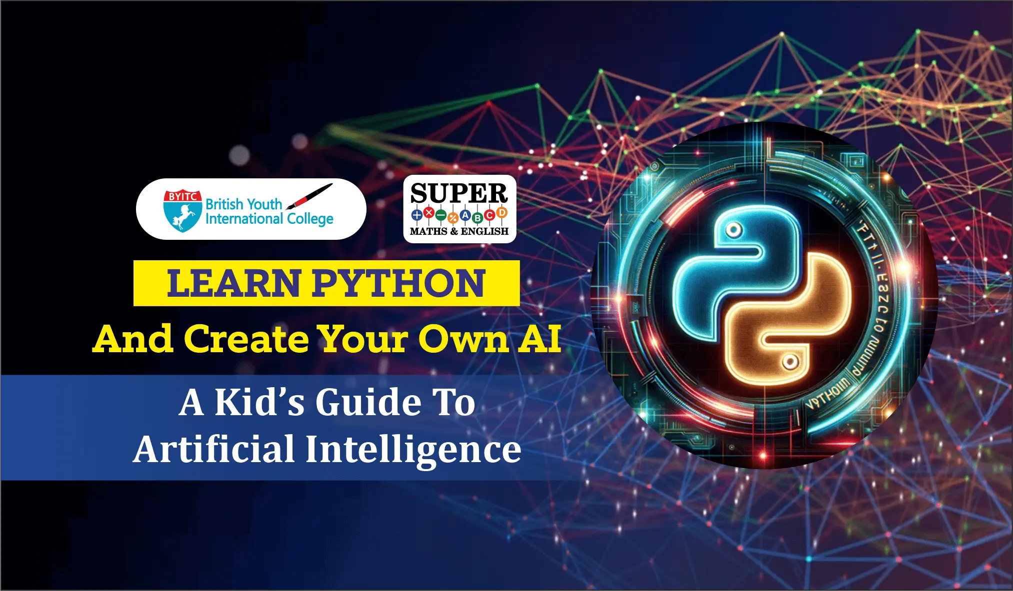 Learn Python & Create Your Own AI: A Kid’s Guide to Artificial Intelligence